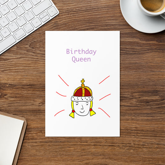 The image displays a minimalist greeting card featuring a simple illustration of a person wearing a crown and the text "Birthday Queen". 