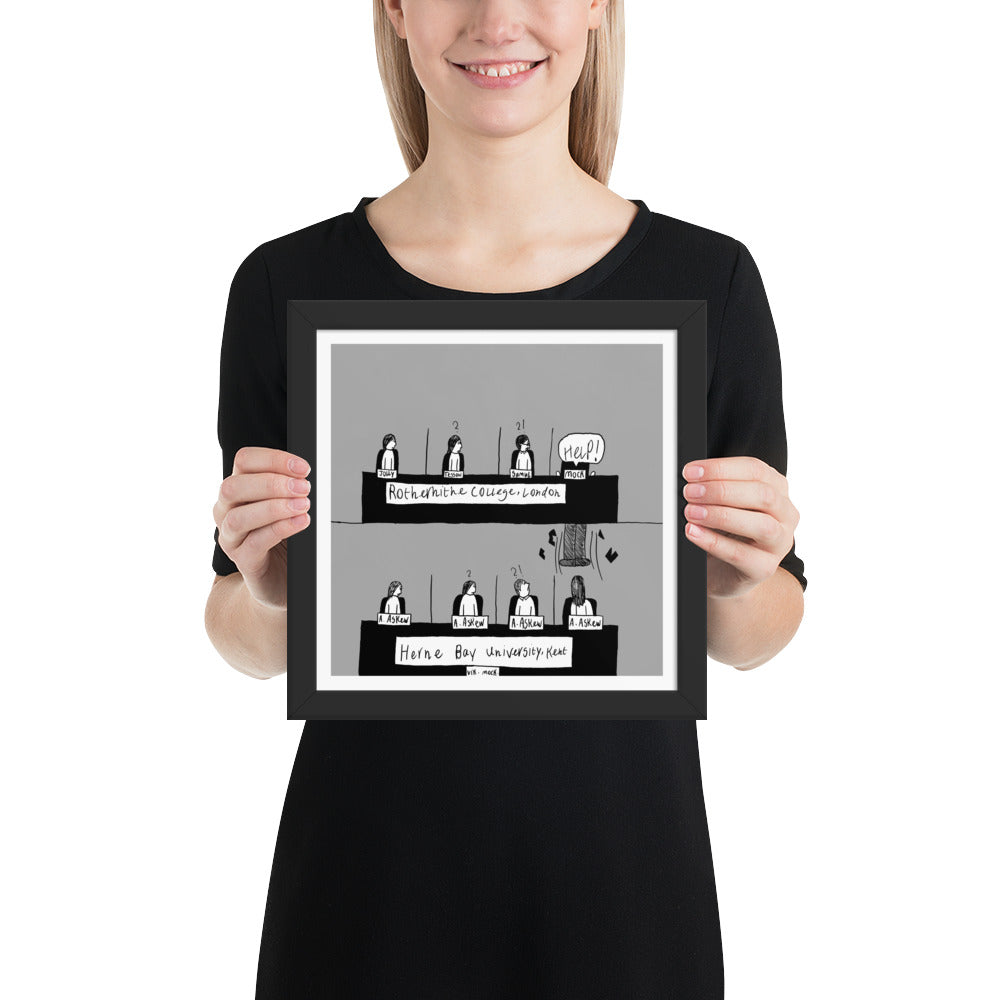This image shows a framed art print of cartoon illustration  titled "University Challenged," of a quiz show with two teams. Top team, labeled "Rotherhithe College London," has one member saying "help!" Bottom team, "Herne Bay University," is confused.